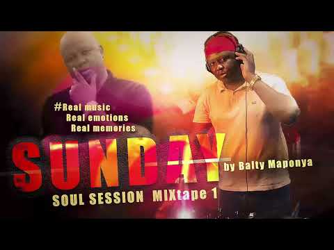 Sunday Soul Session Mixtape 1 by Balty Maponya