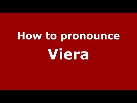 How to pronounce Viera