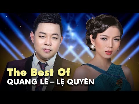 The Best of Quang Lê & Lệ Quyên - Tuyển Tập Nhạc Trữ Tình Bolero Hay Nhất Mọi Thời Đại