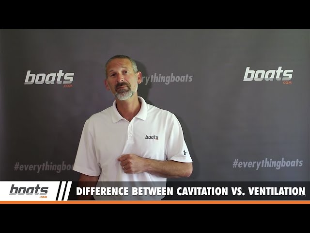 Boating Tips: The Difference Between Cavitation and Ventilation