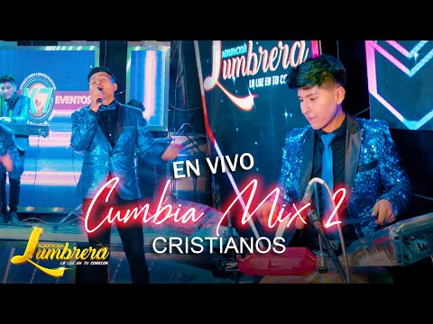 MIX CUMBIAS CRISTIANAS / AGRUPACIÓN LUMBRERA (2023)