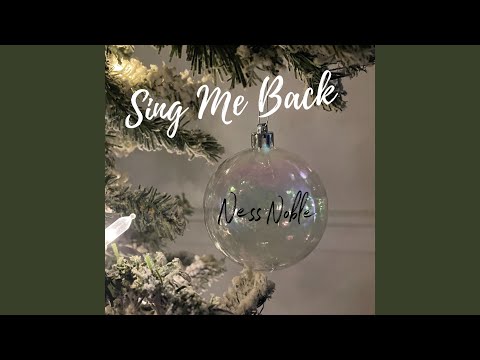 Sing Me Back - Ness Noble