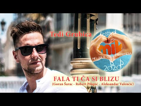 FALA TI ČA SI BLIZU Tedi Grubica (Goran Šarac- Robert Pilepić - Aleksandar Valenčić)   MIK 2020