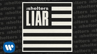 The Shelters - Liar - [Official Audio]