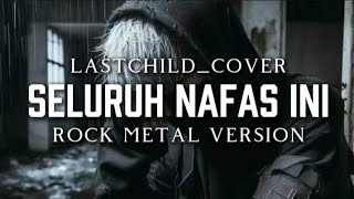 Download lagu 🎤Lastchild_Seluruh Nafas ini (cover) _version rock metal mp3 Download lagu 🎤Lastchild_Seluruh Nafas ini (cover) _version rock metal mp3