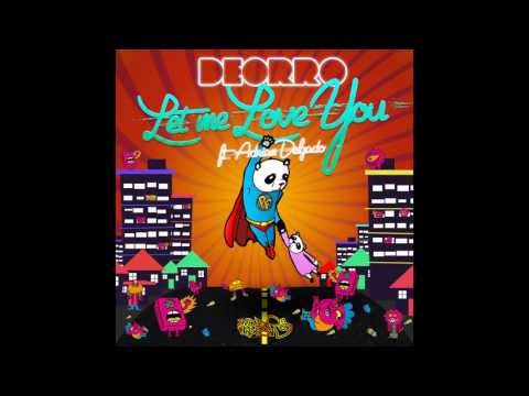 Deorro feat. Adrian Delgado - Let Me Love You (Original Mix)