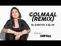 Golmaal - Tittle Track - Remix - DJ Aaditya X DJ AK - SARFRAZ VISUAL