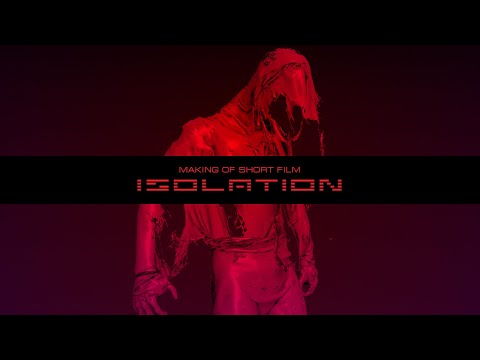 Мaking of short film ISOLATION