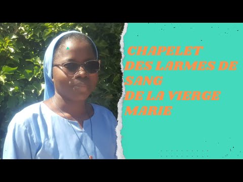 CHAPELET DES LARMES DE SANG DE LA VIERGE MARIE (GRACES ASSUREES)