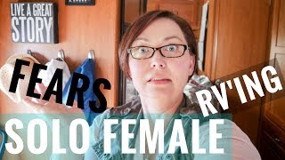 Single Woman RV Living - Fears of Full Time RVing