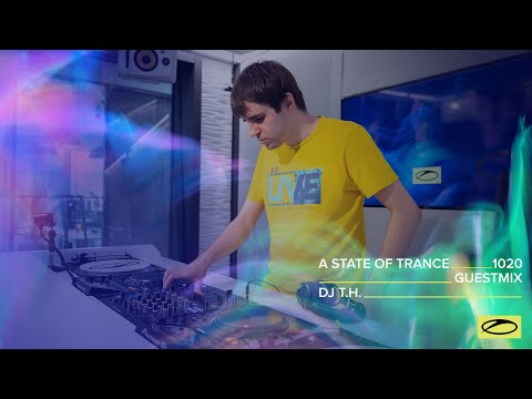 Dj T.H. - A State Of Trance Episode 1020 Guest Mix