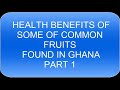 Amazing Health Benefits Of Some Fruits Found In Markets In Ghana 1