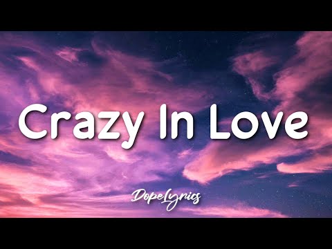 Crazy In Love - Beyoncé ft. JAY Z (Lyrics) ????