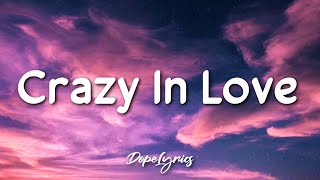 Crazy In Love - Beyoncé ft. JAY Z (Lyrics) 🎵