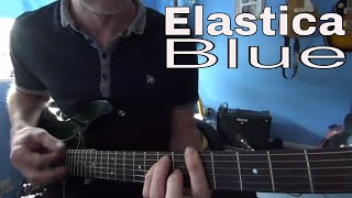 Blue -  Elastica -  Guitar lesson / tutorial