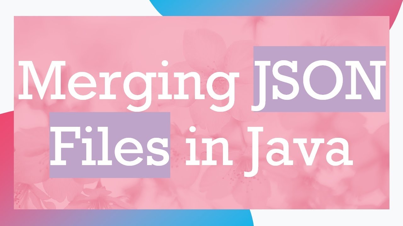 Merging JSON Files in Java