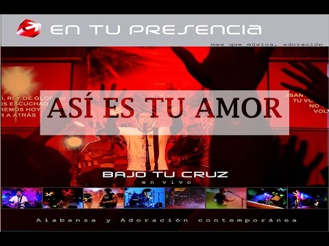 Así Es Tu Amor - En Tu Presencia
