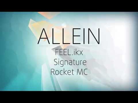 FEEL.ikx feat. Signature & Rocket MC -  Allein