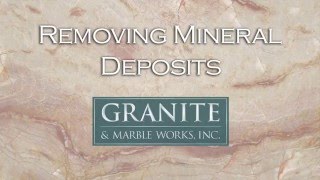 Removing Mineral Deposits From Your Granite Countertop