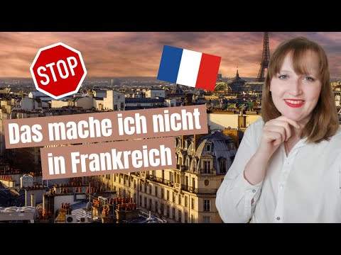 10 Dinge, die ich nicht mehr mache, seit ich in Frankreich lebe | Auswandern nach Frankreich