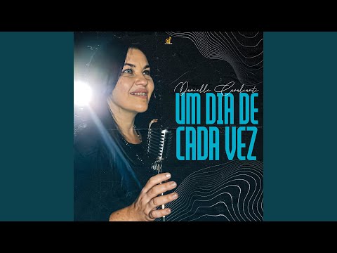 Um Dia De Cada Vez - Danielle Cavalcante