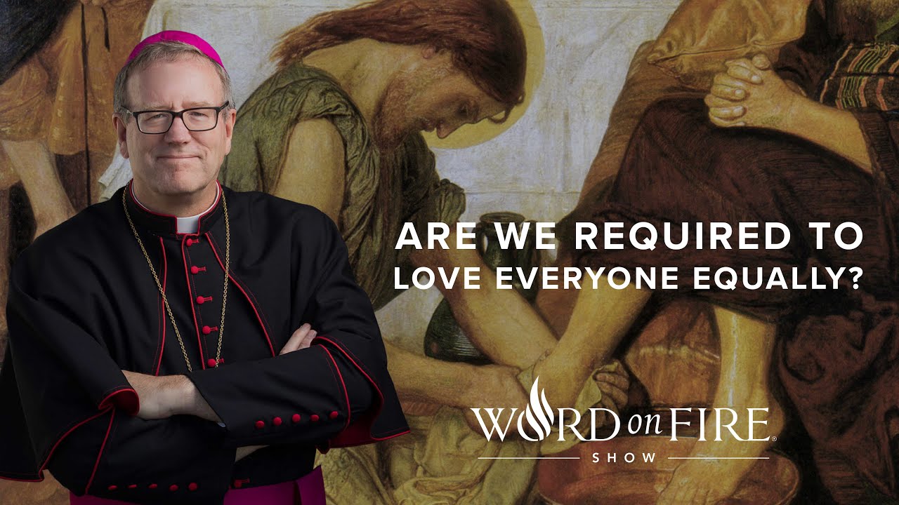 Are We Required To Love Everyone Equally?