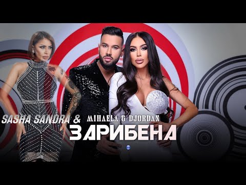 DJORDAN x MIHAELA x SASHA SANDRA - ZARIBENA /