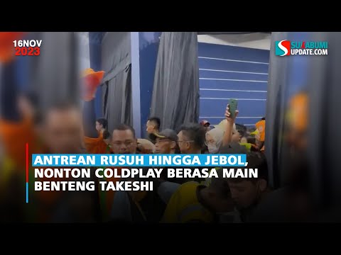 Antrean Rusuh hingga Jebol, Nonton Coldplay Berasa Main Benteng Takeshi
