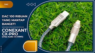 DAC Murah Conexant CX Pro 31993 | DAC 100 Ribuan Terbaik? | Vindtech Review