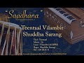 Teentaal Vilambit Lehra Shuddha Sarang 40bpm Live Harmonium 108 Cycles C Saadhana