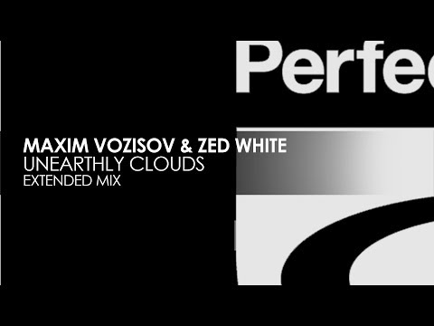 Maxim Vozisov & Zed White - Unearthly Clouds