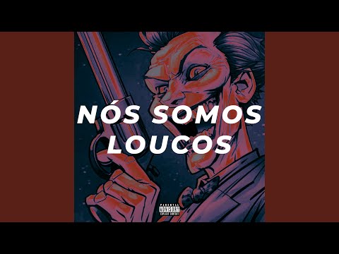 Nós Somos Loucos