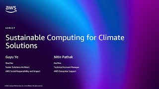 AWS re:Invent 2025 - Sustainable computing for climate solutions (AIM417)