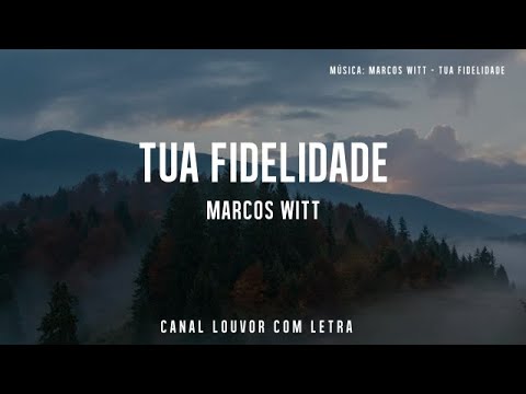 Tua Fidelidade Marcos Witt com letra em português