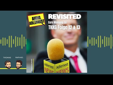 Revisited - Eure Meinung zu: TKKG Folge 12 & 13 - Audio Adlernest (#040)
