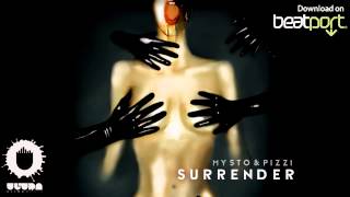 Mysto & Pizzi - Surrender ft. Derek Olds - #doyousurrender