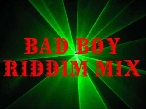 Bad~Boy Riddim Mix