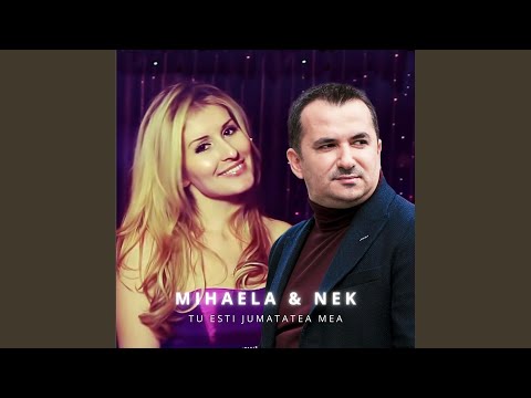 Tu esti jumatatea mea (feat. Mihaela)