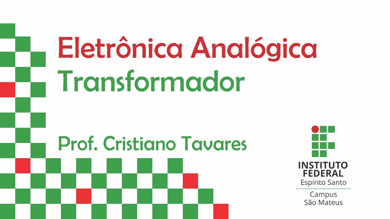 Eletrônica Analógica - 03 - Transformador