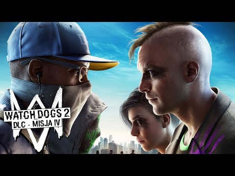 Zagrajmy w Watch Dogs 2 DLC #5 - Koniec dodatku "Bez kompromisów" - PS4 PRO