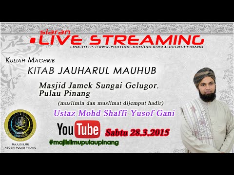 [LIVE][28.3.2015]KULIAH MAGHRIB USTAZ MOHD SHAFFI YUSOF GANI