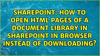 How to open HTML pages of a document library in sharepoint in browser instead of downloading?