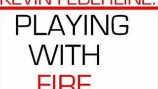 KEVIN FEDERLINE: PLAYING WITH FIRE