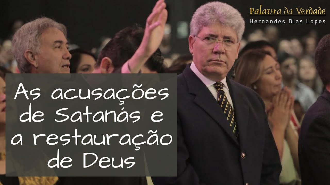 AS ACUSAÇÕES DE SATANÁS E A RESTAURAÇÃO DE DEUS