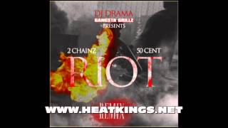 50 Cent - Riot Remix (2 Chainz)