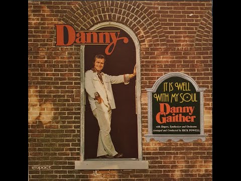 Danny Gaither - It is well with my soul (1976)