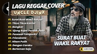 Download lagu UNCLE DJINK REGGAE COVER - SURAT BUAT WAKIL RAKYAT - TIKUS TIKUS KANTOR || POP COVER REGGAE mp3