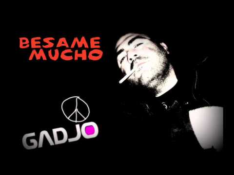 Gadjo - Besame Mucho Original Radio