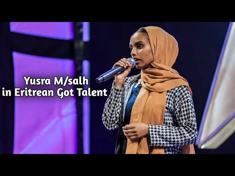 Yusra M/salh in New Eritrean Got Talent 2023