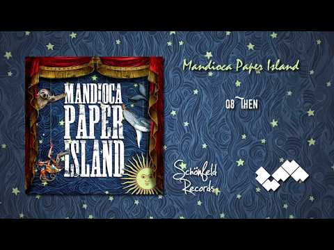 Mandioca Paper Island - Then